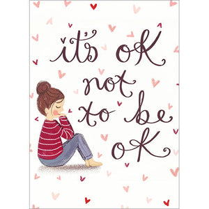 IT'S OK NOT TO BE OK
